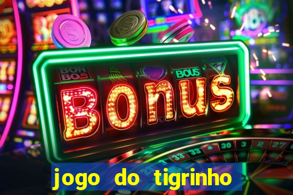 jogo do tigrinho com deposito de 5 reais